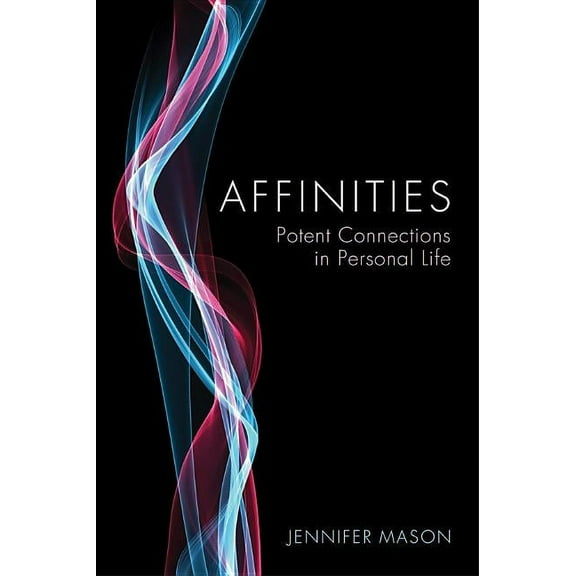 Affinities: Potent Connections in Personal Life (Paperback)