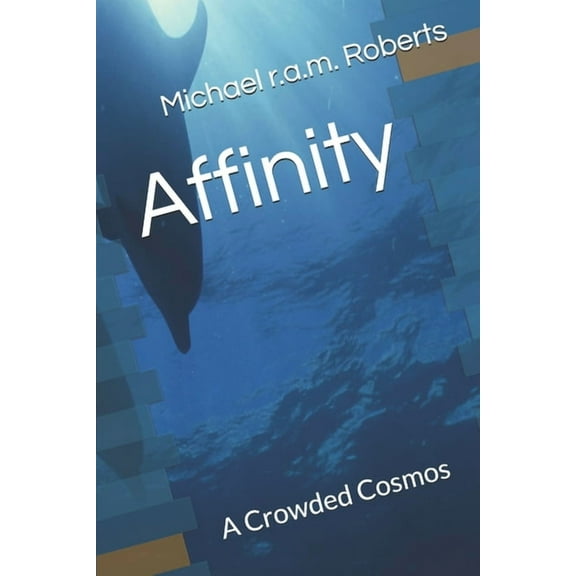 Affinity: A Crowded Cosmos