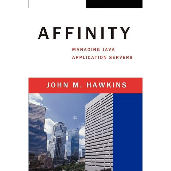 Affinity: Managing Java Application Servers (Paperback)