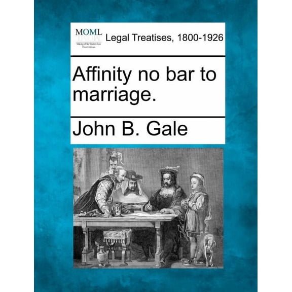 Affinity No Bar to Marriage. Paperback