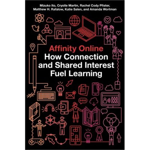 Pre-Owned Affinity Online: How Connection and Shared Interest Fuel Learning (Paperback) 1479852759 9781479852758