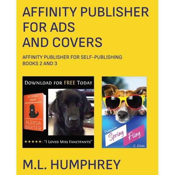 Affinity Publisher for Ads and Covers (Paperback) by M L Humphrey