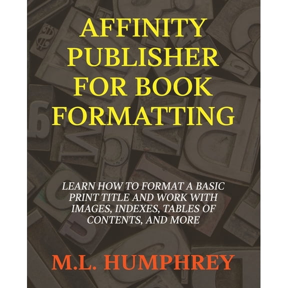 Affinity Publisher for Book Formatting, (Paperback)