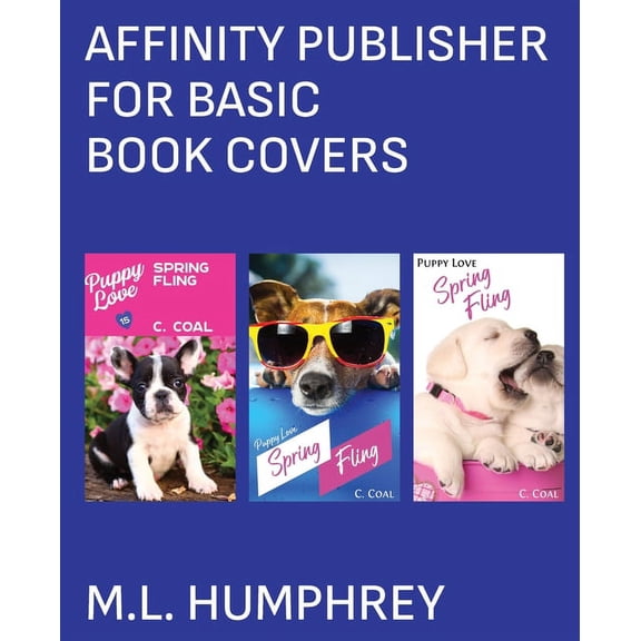 Affinity Publisher for Self-Publishing Affinity Publisher for Basic Book Covers, Book 3, (Paperback)