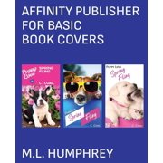 Affinity Publisher for Self-Publishing Affinity Publisher for Basic Book Covers, Book 3, Paperback