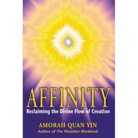 Affinity: Reclaiming the Divine Flow of Creation, (Paperback)