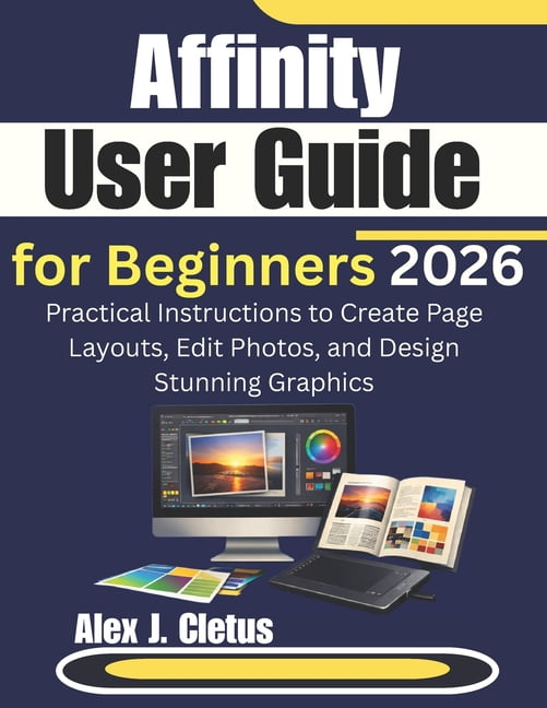 Affinity Guide Affinity User Guide for Beginners 2026: Practical Instructions to ...