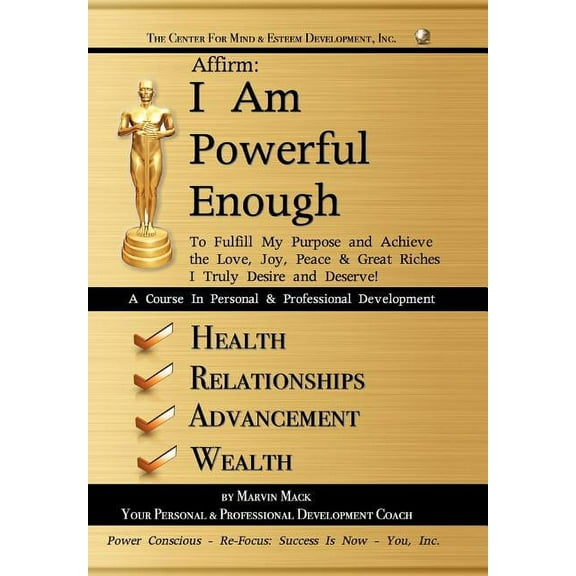 Affirm: I Am Powerful Enough: To Fulfill My Purpose and Achieve the Love, Joy, Peace & Great Riches I Truly Desire and Deserve (Hardcover)