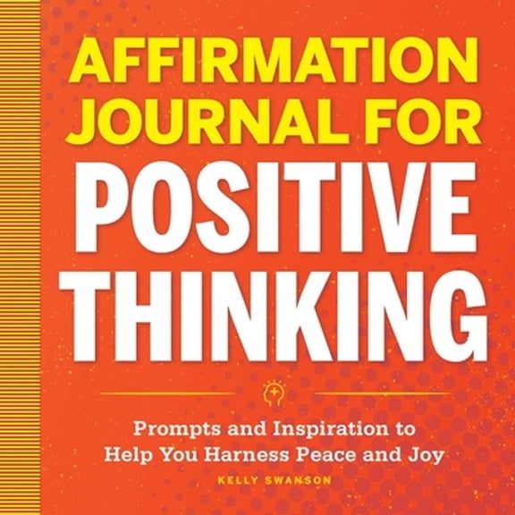 Pre-Owned Affirmation Journal for Positive Thinking: Prompts and Inspiration to Help You Harness Peace and Joy (Paperback) 1638072973 9781638072973