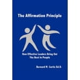 thumbnail image 1 of The Affirmation Principle: How Effective Leaders Bring Out the Best in People, (Hardcover), 1 of 1