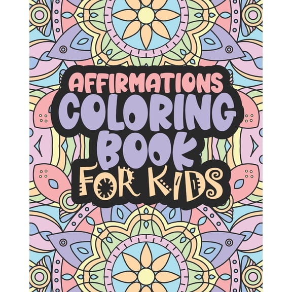 Affirmations Coloring Book For Kids: Positive Words for Self Worth and Self Confidence, (Paperback)