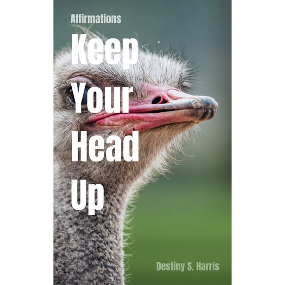 Affirmations: Keep Your Head Up (Paperback)