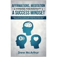 thumbnail image 1 of Affirmations, Meditation, & Hypnosis For Positivity & A Success Mindset: Power Of Thought To Create A Millionaire Mind, Manifest Wealth, Abundance, Better Relationships, & Form Positive Habits Now (Pa, 1 of 1