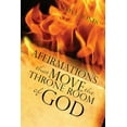 thumbnail image 1 of Affirmations That Move the Throne Room of GOD: A 30-45 day journey of adjusting your mind toward GOD'S plans and desires, (Paperback), 1 of 1
