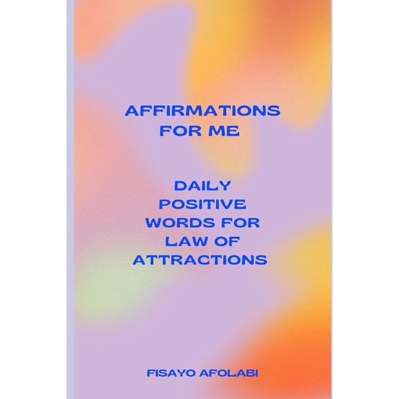 Affirmations for Me: Daily Positive Words for Law of Attraction, (Paperback)