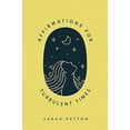 thumbnail image 1 of Pre-Owned Affirmations for Turbulent Times: Resonant Words to Soothe Body and Mind, 9781324019619, 1324019611, Hardcover,, 1 of 1