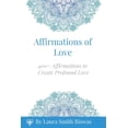 thumbnail image 1 of Affirmations of Love: 400+ Affirmations to Create Profound Love (Paperback), 1 of 1
