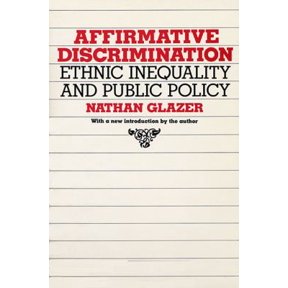Pre-Owned Affirmative Discrimination : Ethnic Inequality and Public Policy (Paperback) 9780674007307