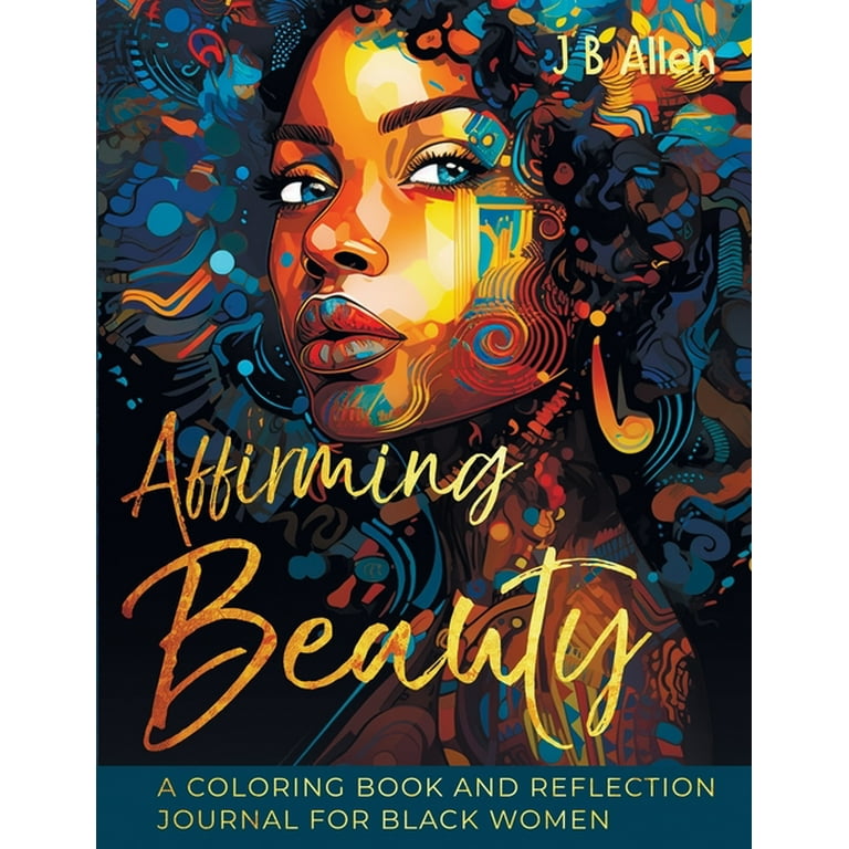 Affirming Beauty: A Coloring Book and Reflection Journal for Black 