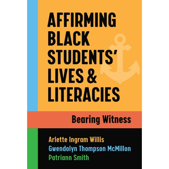 Affirming Black Students' Lives and Literacies: Bearing Witness (Paperback)