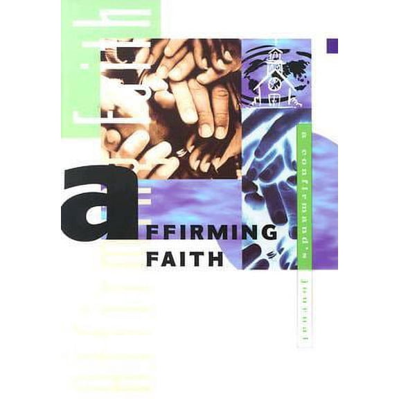 Pre-Owned Affirming Faith: A Confirmand's Journal (Paperback) 0829810668 9780829810660