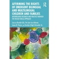 thumbnail image 1 of Affirming the Rights of Emergent Bilingual and Multilingual Children and Families: Interweaving Research and Practice th, (Paperback), 1 of 1