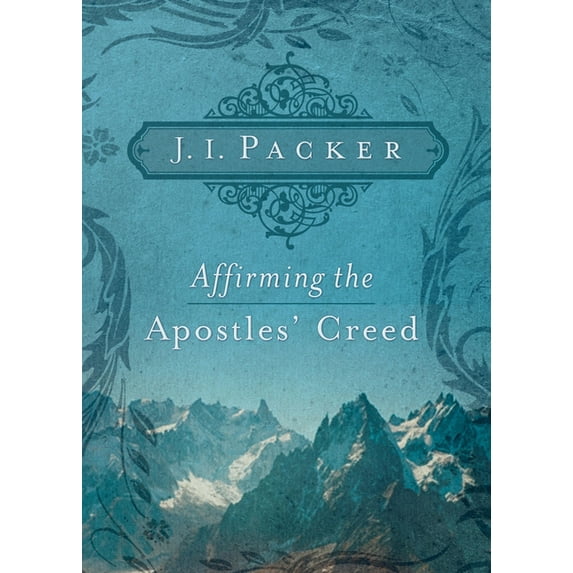 Affirming the Apostles' Creed, (Paperback)