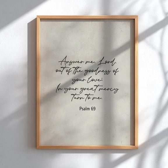 Affixzi Psalm 69 16 Bible Verse Print | Answer Me Lord Out Of The Goodness Of Your Love Poster, Unframed Paper Poster 8x12in