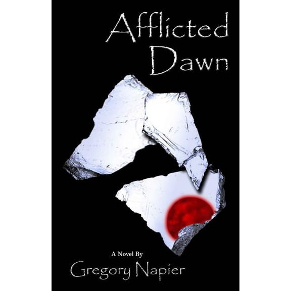 Afflicted Dawn Paperback 1495429148 9781495429149 Gregory Napier