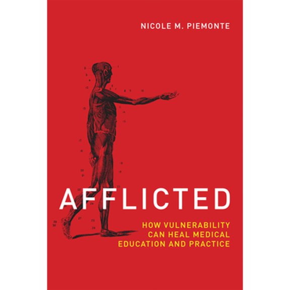 Pre-Owned Afflicted: How Vulnerability Can Heal Medical Education and Practice (Basic Bioethics), 9780262037396, 0262037394, Hardcover, 1 edition