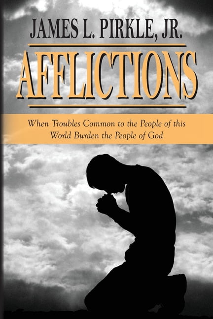 Afflictions: When Troubles Common to the People of this World Burden the People of God, (Paperback)