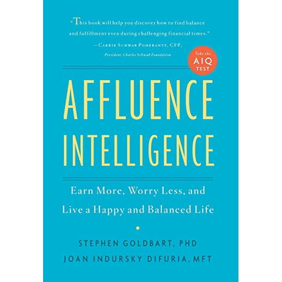 Pre-Owned Affluence Intelligence: Earn More, Worry Less, and Live a Happy and Balanced Life (Hardcover) 0738214248 9780738214245