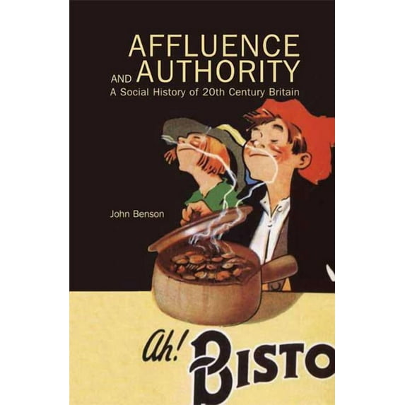 Affluence and Authority: A Social History of Twentieth-Century Britain, (Paperback)