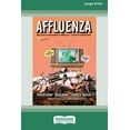 thumbnail image 1 of Affluenza: Third Edition: How Overconsumption Is Killing Usâ "and How we can Fight Back (16pt Large Print Edition), (Paperback), 1 of 1