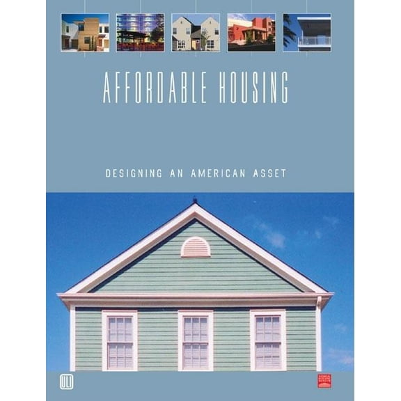 Affordable Housing : Designing an American Asset (Paperback)