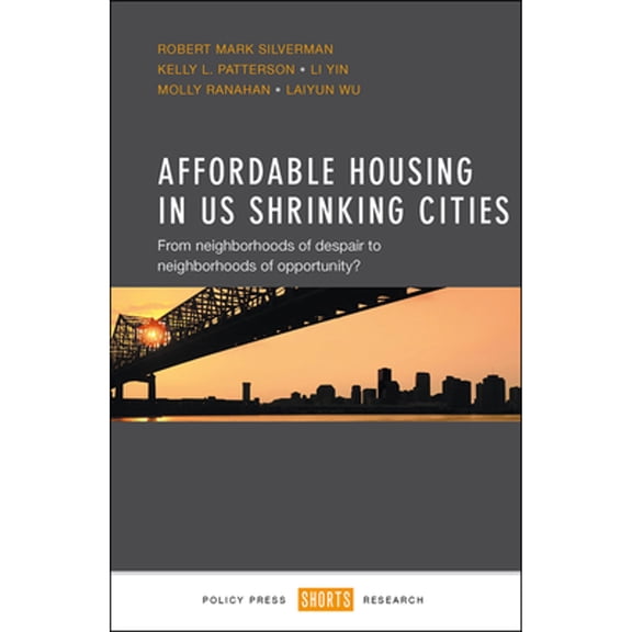 Pre-Owned Affordable Housing in US Shrinking Cities: From Neighborhoods of Despair to Neighborhoods of Opportunity?, 9781447327585, 1447327586, Hardcover, First Edition edition
