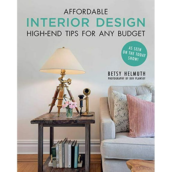 Pre-Owned Affordable Interior Design: High-End Tips for Any Budget (Paperback) 1510738479 9781510738478