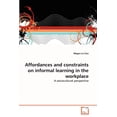thumbnail image 1 of Affordances and constraints on informal learning in the workplace (Paperback), 1 of 1