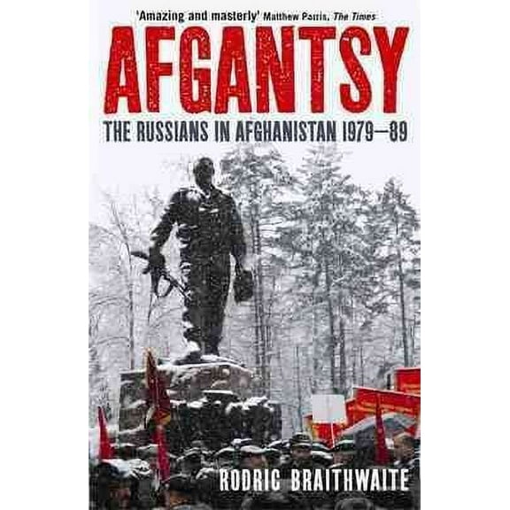 Afgantsy : The Russians in Afghanistan, 1979-89