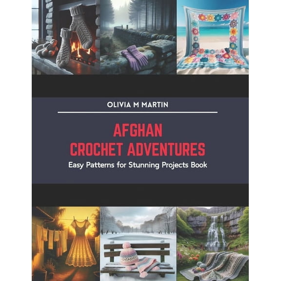 Afghan Crochet Adventures: Easy Patterns for Stunning Projects Book (Paperback)