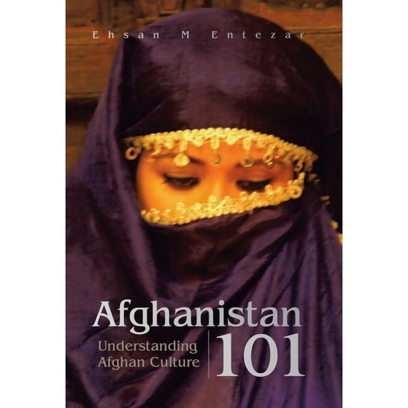 Afghanistan 101: Understanding Afghan Culture (Hardcover)