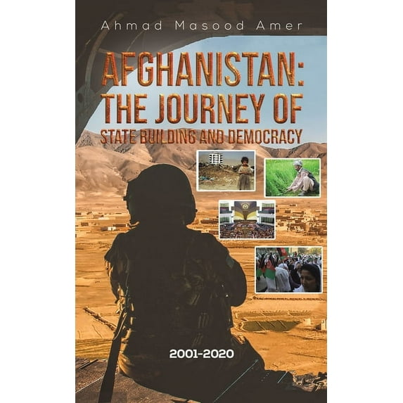 Afghanistan: The Journey of State Building and Democracy (Paperback)