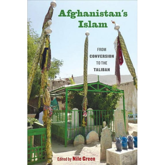 Afghanistan's Islam : From Conversion to the Taliban (Edition 1) (Paperback)