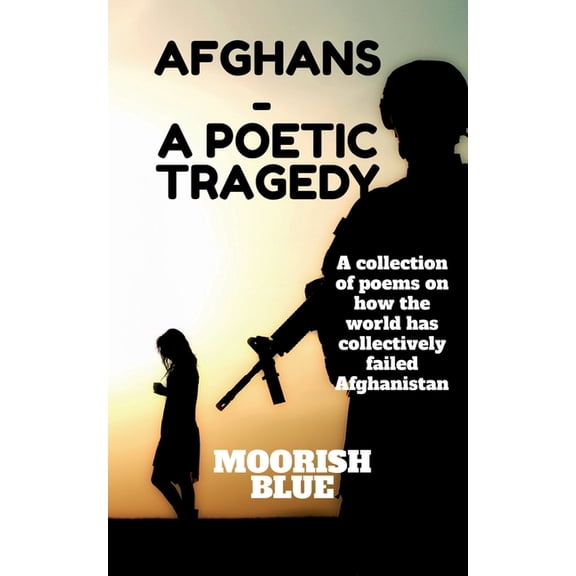 Afghans - A poetic Tragedy, (Paperback)