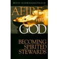 thumbnail image 1 of Afire with God: Becoming Spirited Stewards, (Paperback), 1 of 1