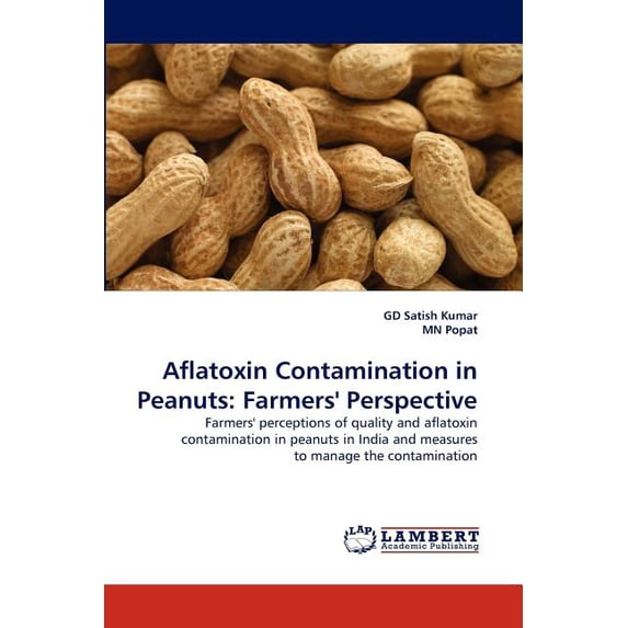 Aflatoxin Contamination in Peanuts: Farmers' Perspective (Paperback)