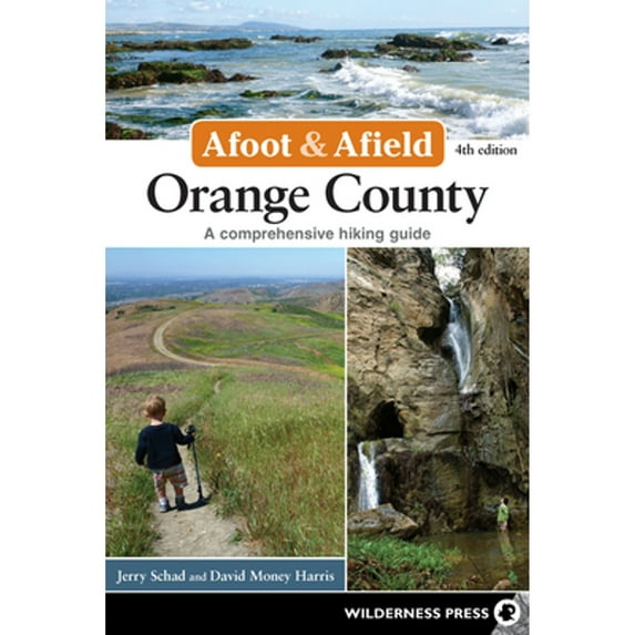 Pre-Owned Afoot & Afield: Afoot & Afield: Orange County: A Comprehensive Hiking Guide (Hardcover)