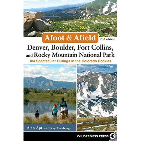 Pre-Owned Afoot & Afield: Denver, Boulder, Fort Collins, and Rocky Mountain National Park: 184 Spectacular Outings in the Colorado Rockies (Paperback) 0899977553 9780899977553