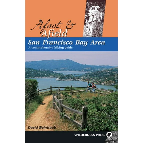 Pre-Owned Afoot and Afield: San Francisco Bay Area: A Comprehensive Hiking Guide (Paperback) 0899972918 9780899972916