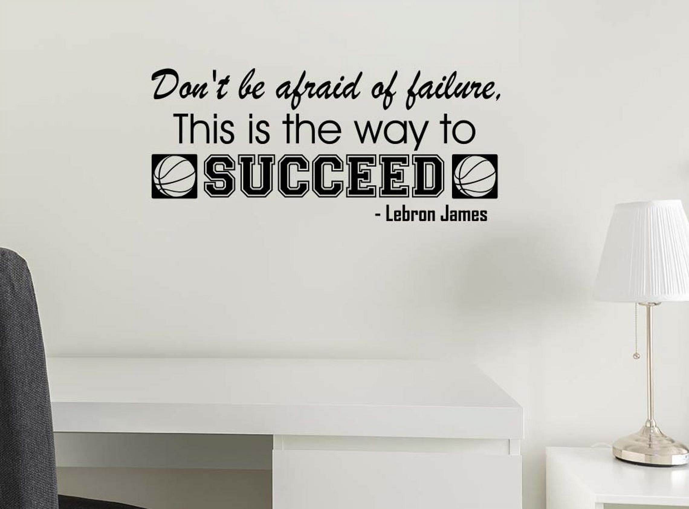 Don't be Afraid of Failure This is The only Way to Succeed 23 X 10 ...